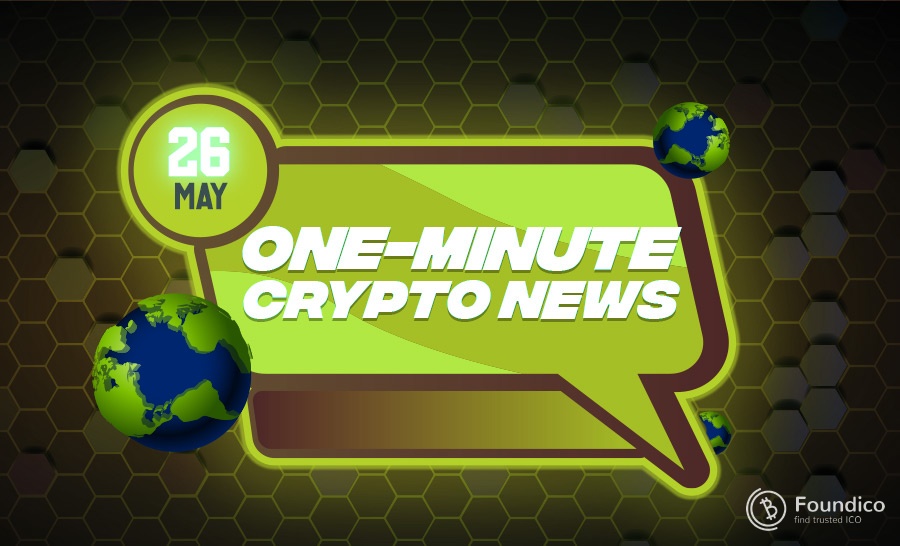 One-Minute Blockchain News – May 26, 2022