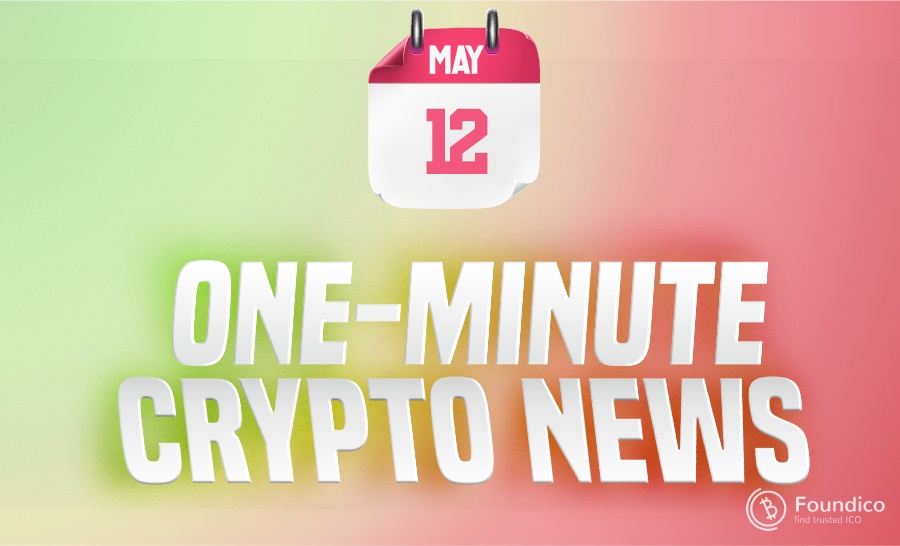 One-Minute Blockchain News – May 12, 2022