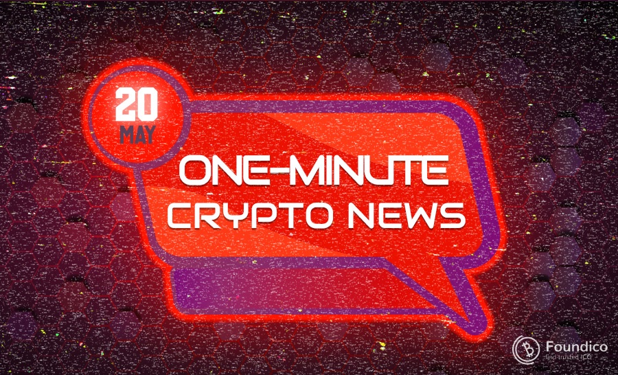 One-Minute Blockchain News – May 20, 2022 One-Minute Blockchain News – May 20, 2022