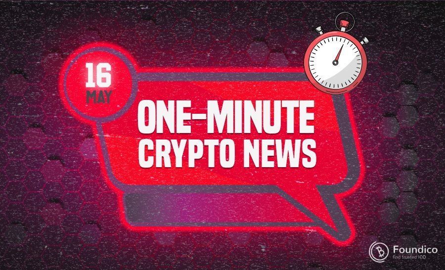 One-Minute Blockchain News – May 16, 2022