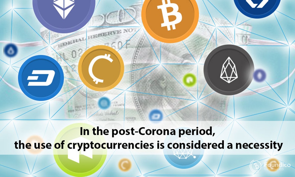 In the post-Corona period, the use of cryptocurrencies is considered a necessity