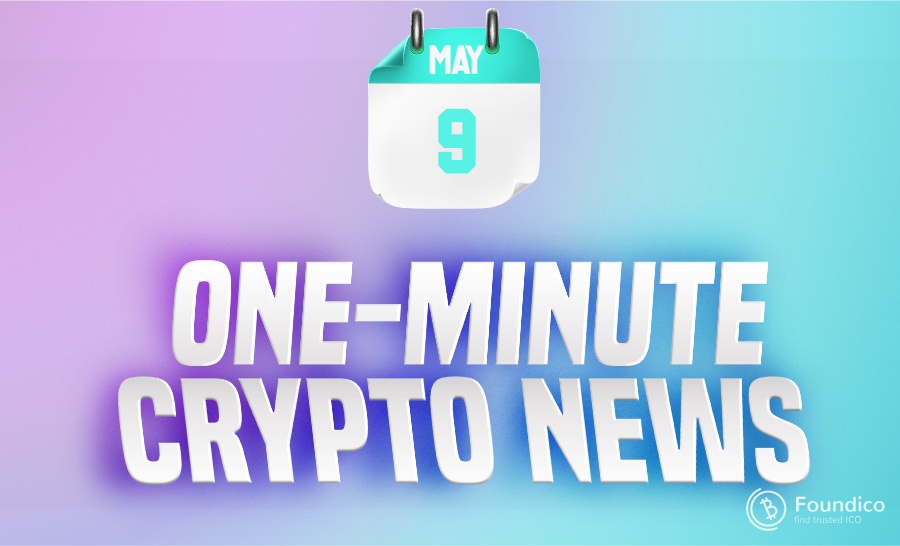 One-Minute Blockchain News – May 09, 2022