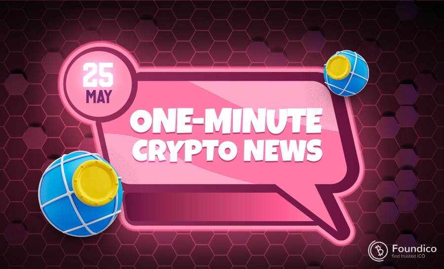 One-Minute Blockchain News – May 25, 2022